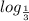 log_{\frac{1}{3} }