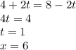 4+2t=8-2t\\4t=4\\t=1\\x=6