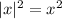 |x|^2=x^2