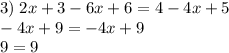 3)\; 2x+3-6x+6=4-4x+5\\-4x+9=-4x+9\\9=9