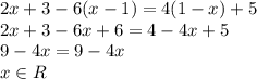 2x+3-6(x-1)=4(1-x)+5&#10;\\\&#10;2x+3-6x+6=4-4x+5&#10;\\\&#10;9-4x=9-4x&#10;\\\&#10;x\in R