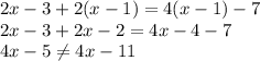 2x-3+2(x-1)=4(x-1)-7&#10;\\&#10;2x-3+2x-2=4x-4-7&#10;\\&#10;4x-5 \neq 4x-11