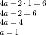 4a+2\cdot1=6&#10;\\\&#10;4a+2=6&#10;\\\&#10;4a=4&#10;\\\&#10;a=1