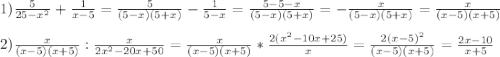 1)\frac{5}{25-x^{2} } +\frac{1}{x-5}=\frac{5}{(5-x)(5+x)}-\frac{1}{5-x}=\frac{5-5-x}{(5-x)(5+x)}=-\frac{x}{(5-x)(5+x)}=\frac{x}{(x-5)(x+5)}\\\\2)\frac{x}{(x-5)(x+5)}:\frac{x}{2x^{2}-20x+50 }=\frac{x}{(x-5)(x+5)}*\frac{2(x^{2}-10x+25) }{x}= \frac{2(x-5)^{2} }{(x-5)(x+5)}=\frac{2x-10}{x+5}