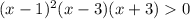 (x-1) ^{2}(x-3)(x+3) 0