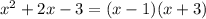 x^{2} +2x-3=(x-1)(x+3)