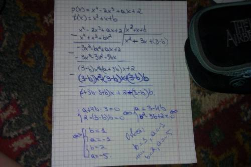 При каких значения параметра a и b многочлен p(x)=x^4-2x^3+ax+2 делится без остатка на многочлен t(x