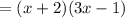 = (x+2)(3x-1)