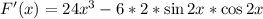 F'(x)=24x^3-6*2*\sin 2x*\cos 2x