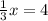 \frac{1}{3}x=4