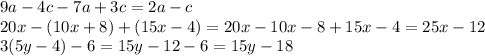 9a-4c-7a+3c=2a-c&#10;\\\&#10;20x-(10x+8)+(15x-4)=20x-10x-8+15x-4=25x-12&#10;\\\&#10;3(5y-4)-6=15y-12-6=15y-18