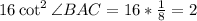 16\cot^2\angle BAC=16*\frac{1}{8}=2