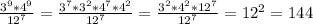 \frac{3^9 *4^9 }{ 12^7 } =\frac{3^7*3^2 *4^7*4^2 }{ 12^7 } =\frac{3^2 *4^2*12^7 }{ 12^7 } =12^2=144