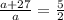 \frac{a+27}{a} = \frac{5}{2}