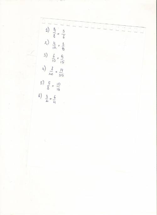 Составьте пропорции из множителей: 1) 3*8=4*6 2) 9*4=12*3 3) 15*6 = 10*9 4) 35*8=20*14 5) 16*5=8*10