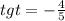 tg t = -\frac{4}{5}