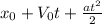 x _{0} +V _{0} t+ \frac{at ^{2} }{2}