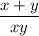 \dfrac{x+y}{xy}