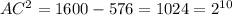 AC^2=1600-576=1024=2^{10}