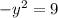 - y^{2} =9