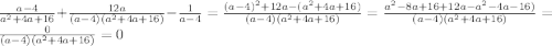 \frac{a-4}{a^{2}+4a+16}+ \frac{12a}{(a-4)(a^{2}+4a+16)}- \frac{1}{a-4}= \frac{(a-4)^{2}+12a-(a^{2}+4a+16)}{(a-4)(a^{2}+4a+16)}=\frac{a^{2}-8a+16+12a-a^{2}-4a-16)}{(a-4)(a^{2}+4a+16)}=\frac{0}{(a-4)(a^{2}+4a+16)}=0