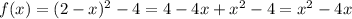 f(x)=(2-x) ^{2} -4=4-4x+x^2-4=x^2-4x