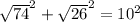 \sqrt{74}^2+\sqrt{26}^2=10^2