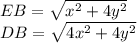 EB=\sqrt{x^2+4y^2}\\&#10;DB=\sqrt{4x^2+4y^2}\\&#10;\\&#10;