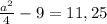 \frac{a^2}{4}-9=11,25