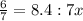 \frac{6}{7} = 8.4 : 7x