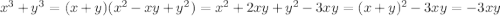 x^{3} + y^{3} = (x+y)( x^{2}-xy+ y^{2}) = x^{2}+2xy+ y^{2}-3 xy = (x+y)^{2} -3 xy =-3xy