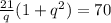 \frac{21}{q}(1+q^2)=70