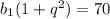 b_{1}(1+q^2)=70