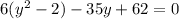 6(y^2-2)-35y+62=0