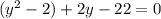 (y^2-2)+2y-22=0