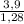 \frac{3,9}{1,28}