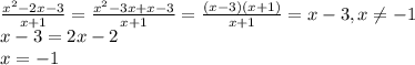 \frac{x^2-2x-3}{x+1}= \frac{x^2-3x+x-3}{x+1}=\frac{(x-3)(x+1)}{x+1}=x-3, x \neq -1&#10;\\\&#10;x-3=2x-2&#10;\\\&#10;x=-1