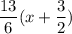 \dfrac{13}{6}(x+\dfrac{3}{2})