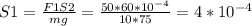 S1= \frac{F1S2}{mg}= \frac{50*60* 10^{-4} }{10*75} =4* 10^{-4}