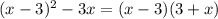 (x - 3) ^{2} - 3x = (x - 3)(3 + x)