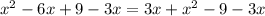 {x}^{2} - 6x + 9 - 3x = 3x + {x}^{2} - 9 - 3x