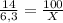 \frac{14}{6,3}= \frac{100}{X}