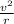 \frac{ v^{2} }{r}