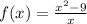 f(x)=\frac{ x^{2}-9 }{x}