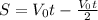 S = V_{0}t - \frac{V_{0}t}{2}