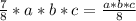 \frac{7}{8} *a*b*c= \frac{a*b*c}{8}