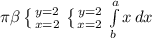 \pi \beta \left \{ {{y=2} \atop {x=2}} \right. \left \{ {{y=2} \atop {x=2}} \right. \int\limits^a_b {x} \, dx