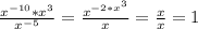 \frac{ x^{-10}* x^{3} }{ x^{-5} } = \frac{ x^{-2* x^{3} } }{x}= \frac{x}{x}=1