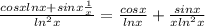 \frac{cosxlnx+sinx \frac{1}{x} }{ln ^{2}x } = \frac{cosx}{lnx} + \frac{sinx}{xln^{2}x}