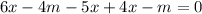 6x-4m-5x+4x-m=0